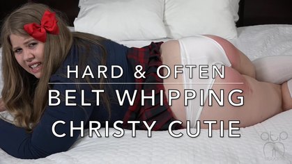 Hard and Often - Belt Whipping Christy Cutie